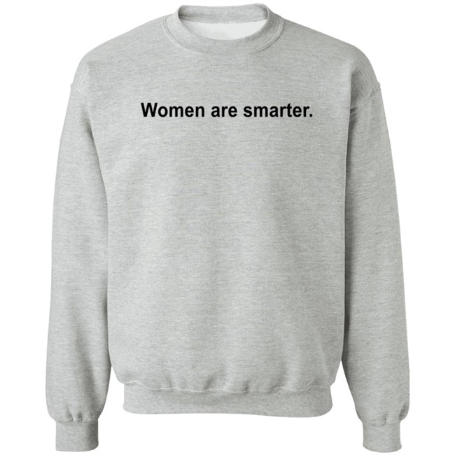 Women Are Smarter T Shirt Women Are Smarter T Shirt