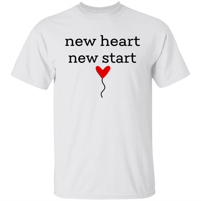 New Heart New Start Shirt New Heart New Start Shirt