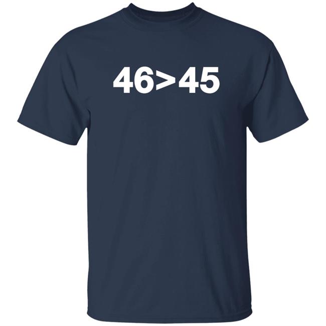 Sidney W 46 Greater Than 45 Shirt
