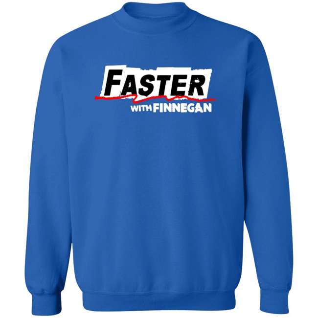 Faster With Finnegan T Shirt Faster With Finnegan T Shirt