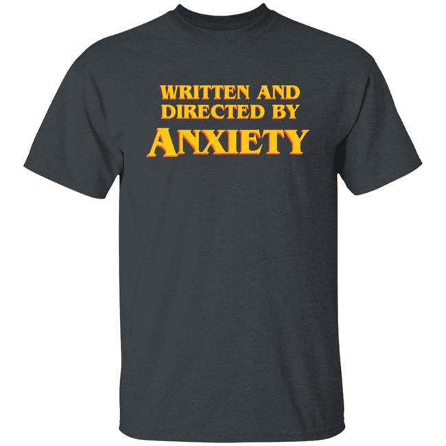 Ali Seay Written And Directed By Anxiety Shirt