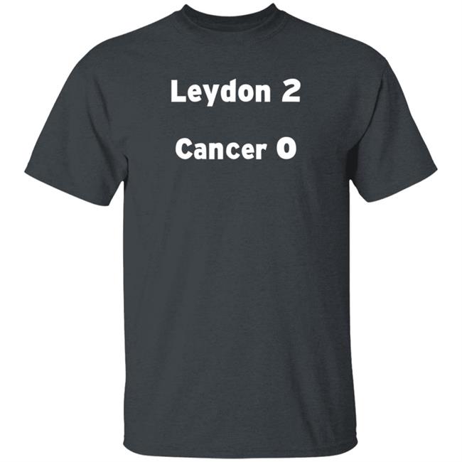 Joe Leydon Leydon 2 Cancer 0 T Shirt Joe Leydon Leydon 2 Cancer 0 T Shirt