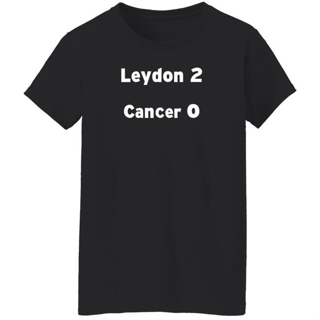 Joe Leydon Leydon 2 Cancer 0 T Shirt Joe Leydon Leydon 2 Cancer 0 T Shirt