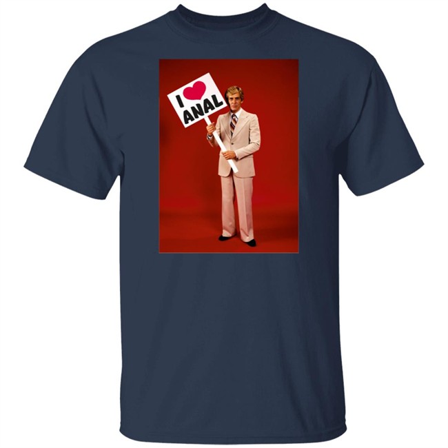 I Love Anal Picket T Shirt I Love Anal Picket T Shirt