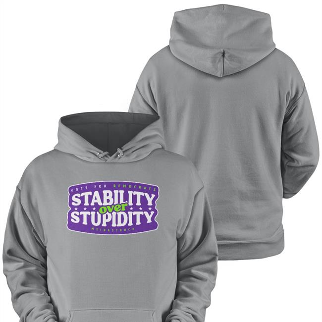 Vote For Democrats Stability Over Stupidity Hat Meidastouch