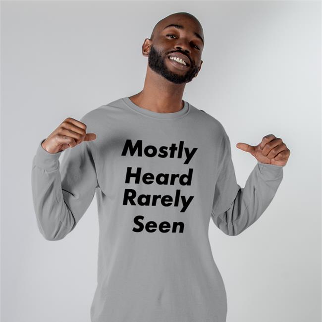 Mostly Heard Rarely Seen T Shirt