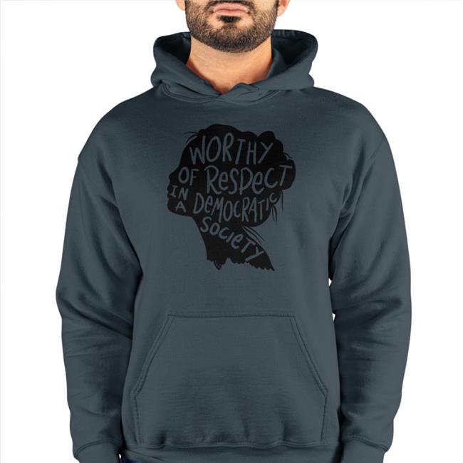 Worthy Of Respect In A Democratic Society Tee Shirt Vicky Miller