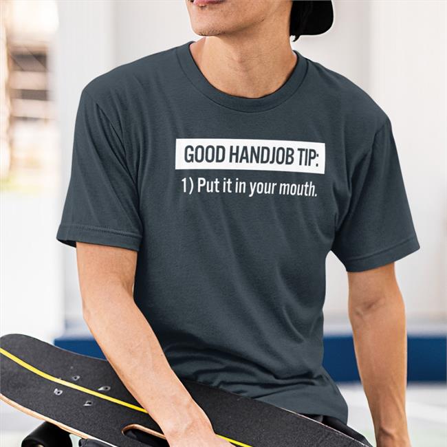 Tanyalovesbenny Good Handjob Tip Put It In Your Mouth Shirt Benson&Tanya 4 Democracy