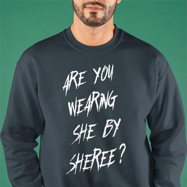 Are You Wearing She By Sheree Hoodie Biackcindy