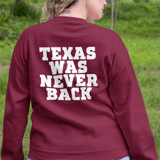 Texas Was Never Back Tee Trent Attyah