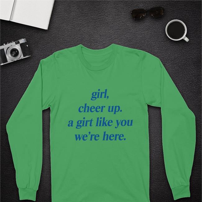 Girl Cheer Up A Girl Like You We're Here Hoodie