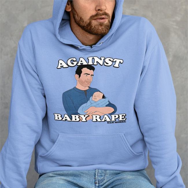 Sammorril Sam Morril Against Baby Rape T Shirt