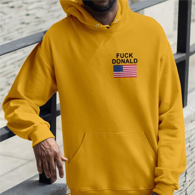 Fuck Donald Hooded Sweatshirt