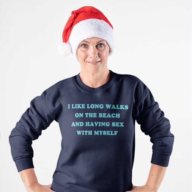 Shirts That Go Hard Merch I Like Long Walks On The Beach And Having Sex With Myself Hooded Sweatshirt