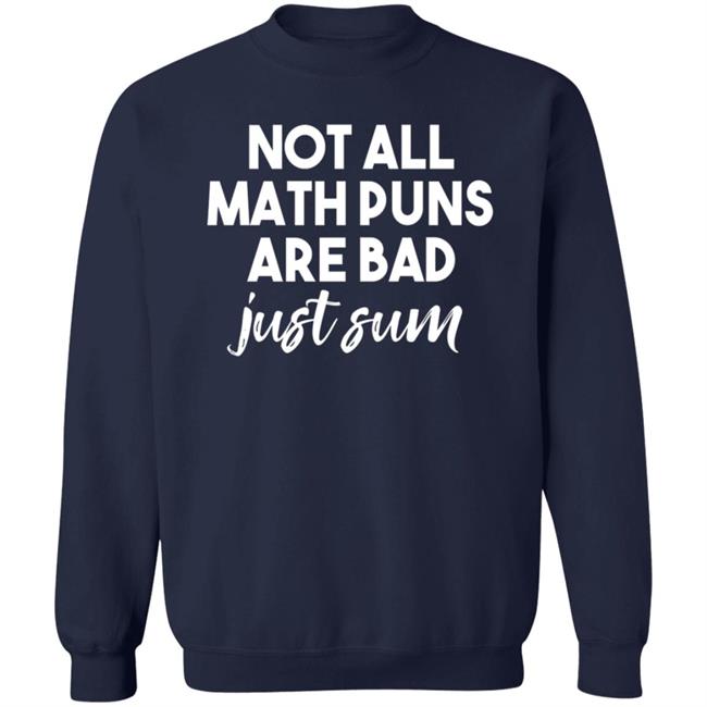Kristen M Acosta Not All Math Puns Are Bad Just Sum Shirt Kristen M Acosta Not All Math Puns Are Bad Just Sum Shirt
