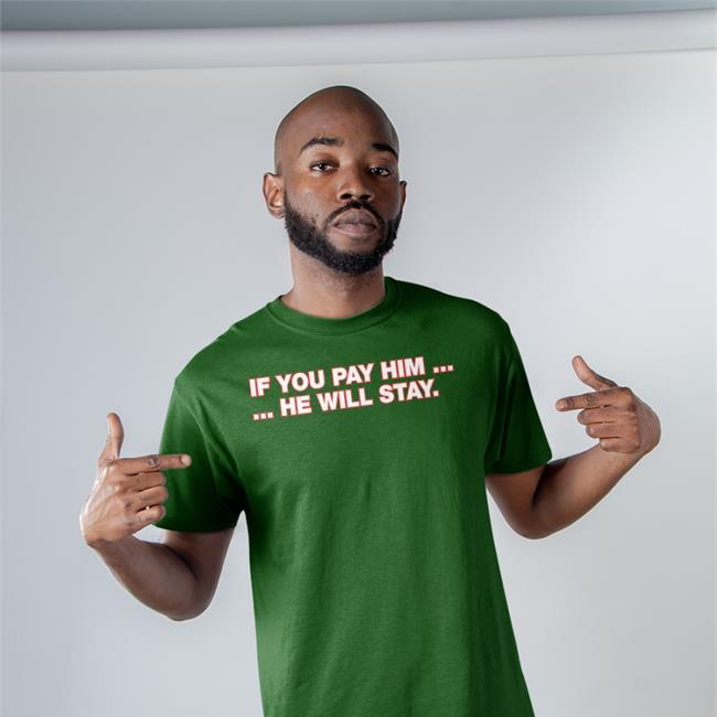 Obvious Shirts If You Pay Him He Will Stay Sweatshirt Obvious Darin