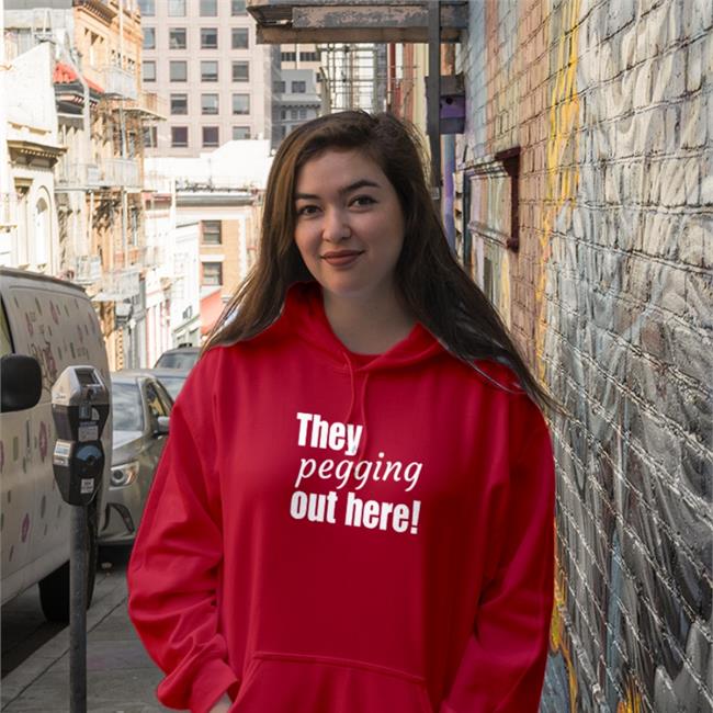 They Pegging Out Here Hoodie