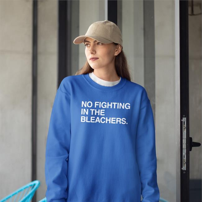 Royal No Fighting In The Bleachers Shirt Obvious Shirts Merch