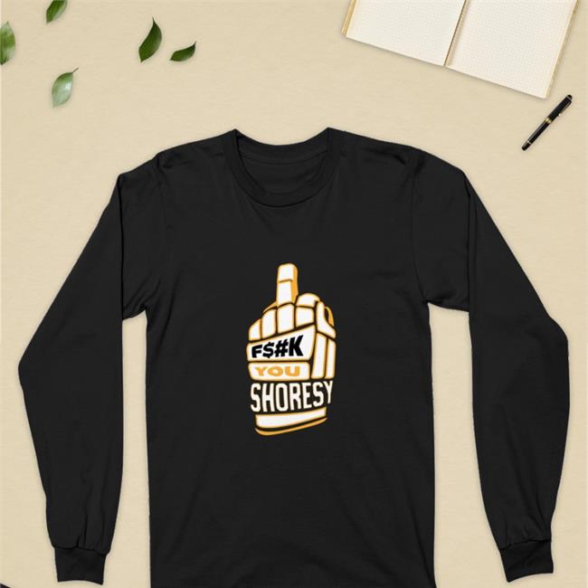 Shoresy Merch F$#K You Shoresy Hoodie Letterkenny Letterkenny F$#K You Shoresy T Shirt Shoresy Merch