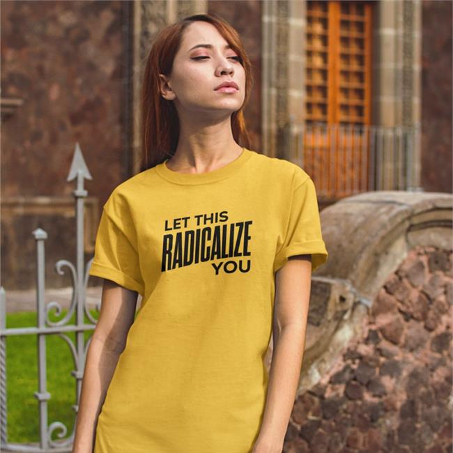 Bonfire Let This Radicalize You Shirt By Mariame Kaba