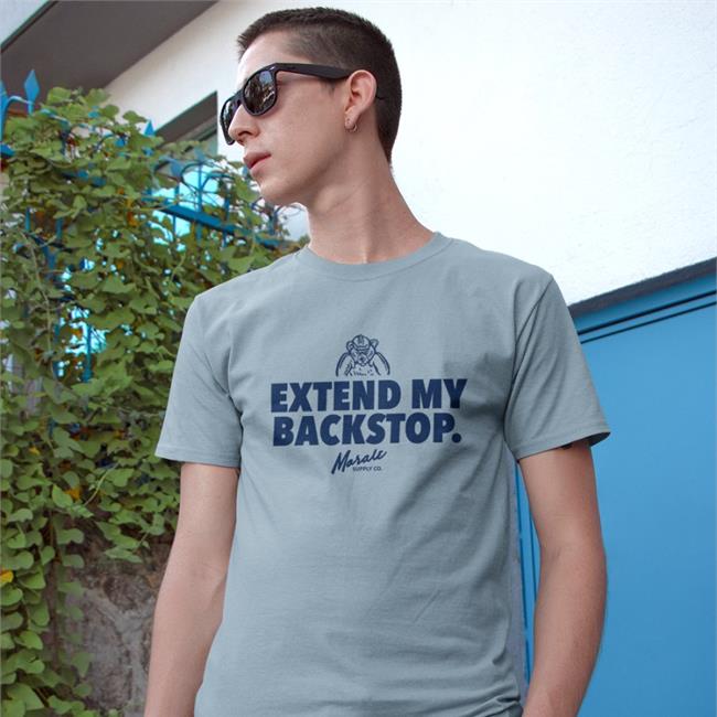 Extend My Backstop Shirt Moralesupplyco