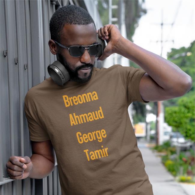 Breonna Ahmaud George Tamir Tee Shirt