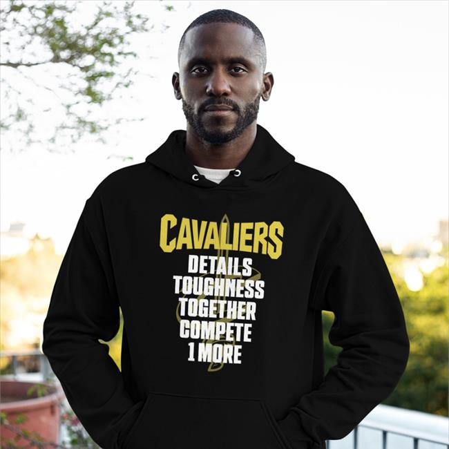 Cavaliers Details Toughness Together Compete 1 More Hoodie