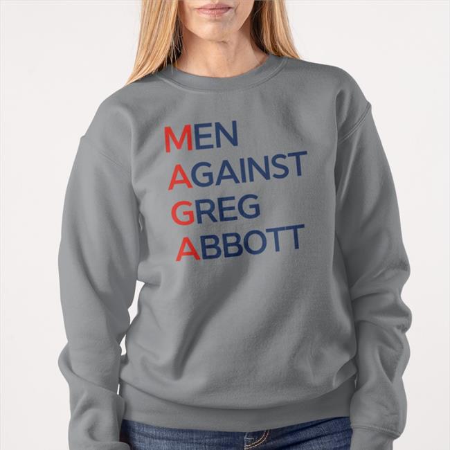 Men Against Greg Abbott Shirts
