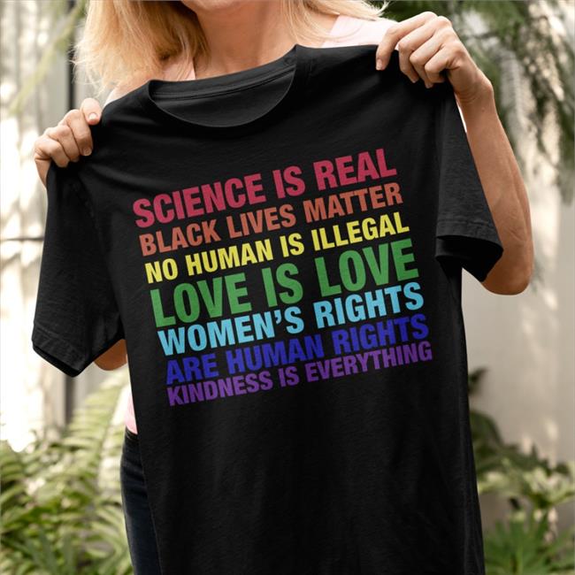 Tom Hanks Science Is Real Black Lives Matter No Human Is Illegal Love Shirt 2022 The Astute Galoot