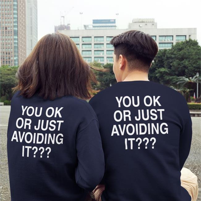 We're Not Really Strangers You Ok Or Just Avoiding It Tee Shirt
