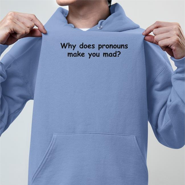 Yamato Why Does Pronouns Makes You Mad T Shirt