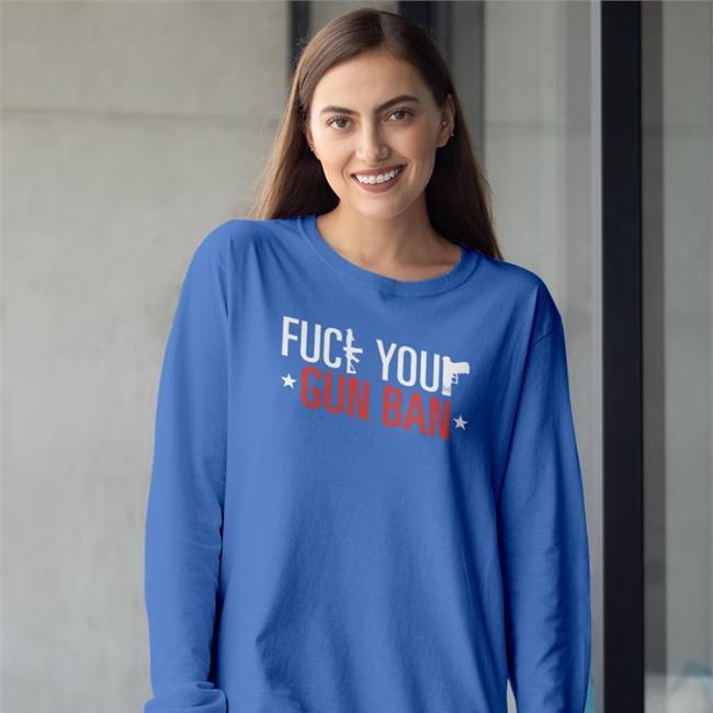 Fuck Your Gun Ban Firearms Policy Coalition Tee Shirt