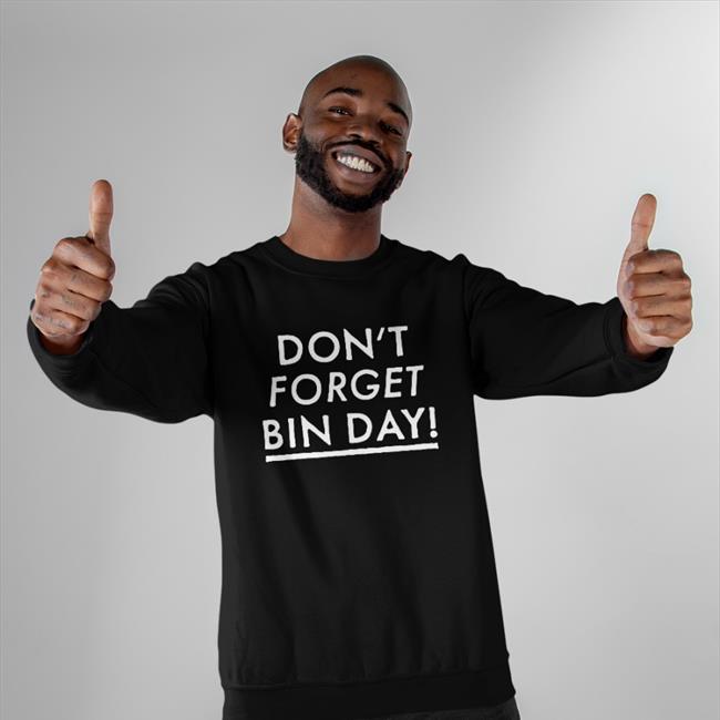 Don't Forget Bin Day Tee Shirt