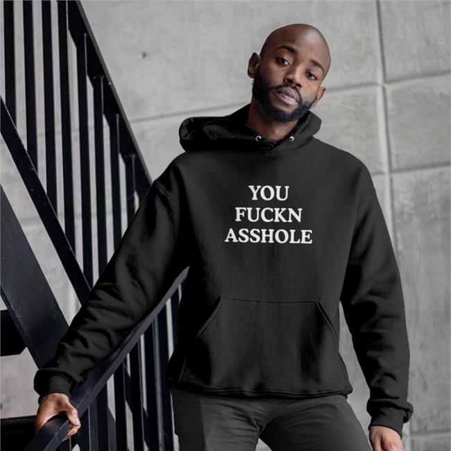 You Fuckn Asshole Tees Poorly Translated Shirts