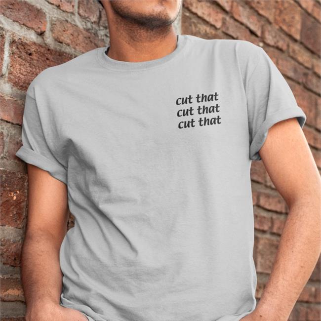 Cut That T Shirt