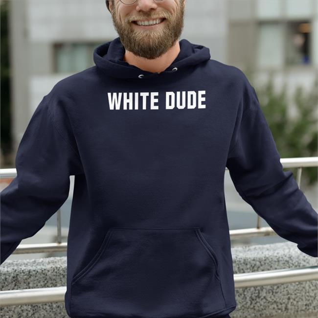 White Dude Shirts