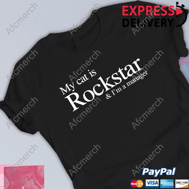 My Cat Is Rockstar & I'm A Manager T Shirt