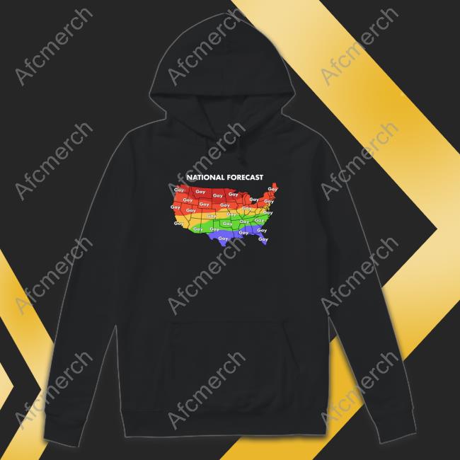 Shirts That Go Hard National Forecast Gay Gay Gay Sweatshirt Shirtsthtgohard