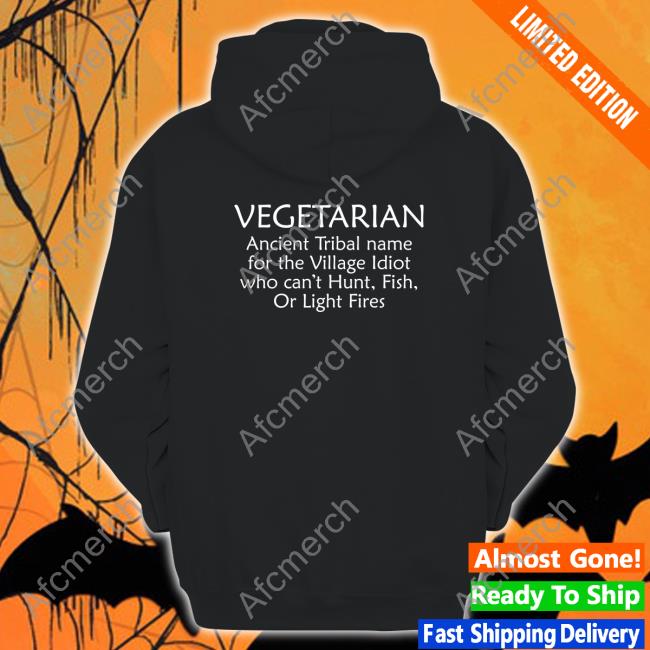 Bernadette Vegetarian Ancient Tribal Name For The Village Idiot Who Can't Hunt Fish Or Light Fires Tee