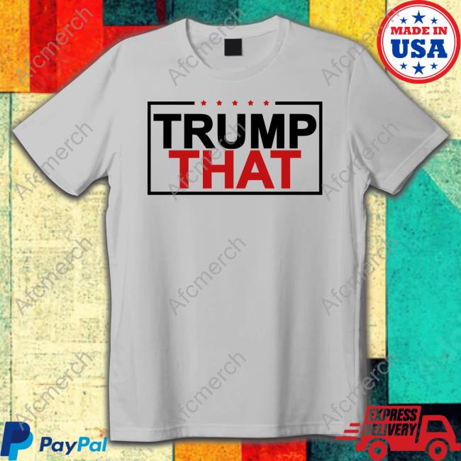 Officiall Trump That Shirt Long Sleeve Tee