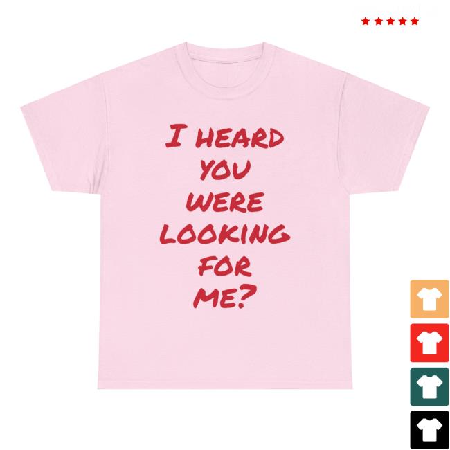 The Official Fani Store Merch Fani T. GO Shirts Fani Clothing Shop | I Heard You Were Looking For Me? Here I GO! Shirts