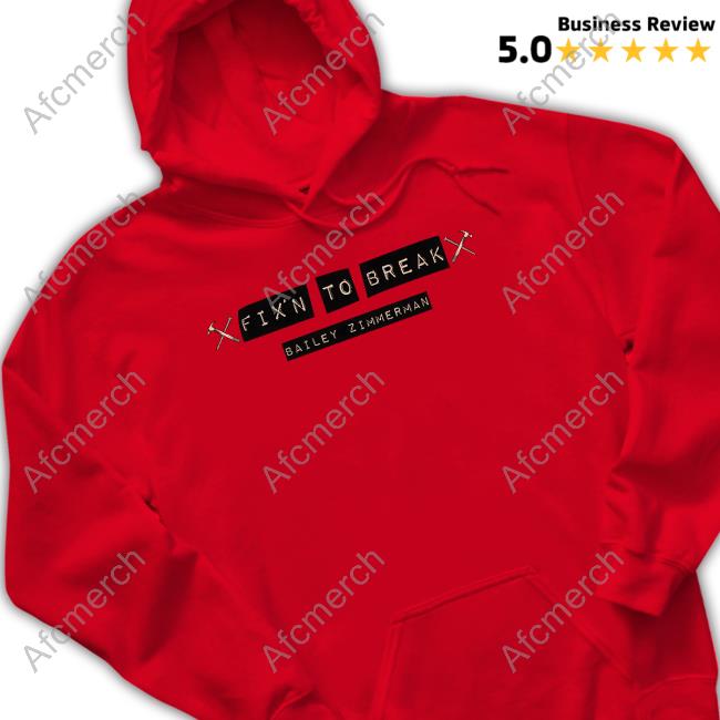 Bailey Zimmerman Merch Fix'n To Break Shirts