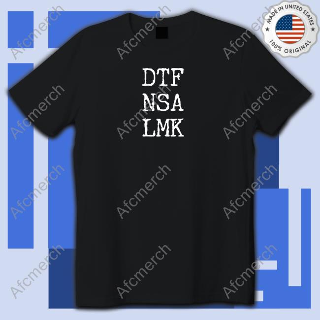 Official Dtf Nsa Lmk Tee
