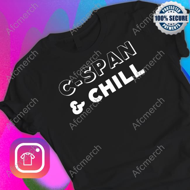 The Daily Beans Merch C-Span & Chill T Shirts Dailybeanspod