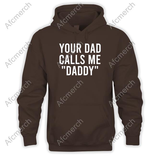 Your Dad Calls Me Daddy Long Sleeve Tee