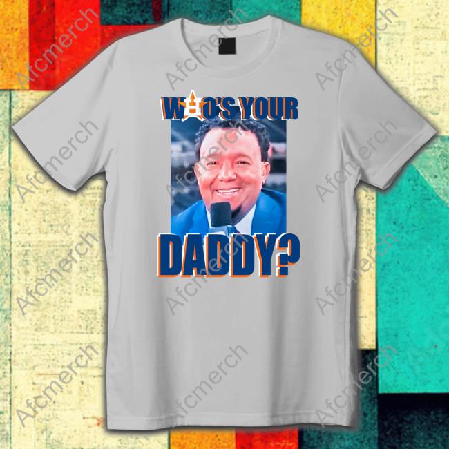 Pedro Martinez Who's Your Daddy T Shirt Houston Astros