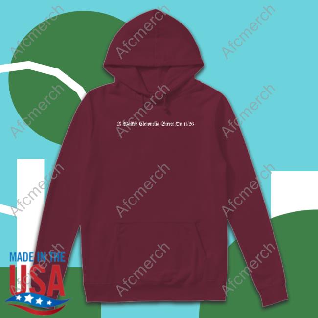 Official I Walked Clownelia Street On 11/26 T Shirts