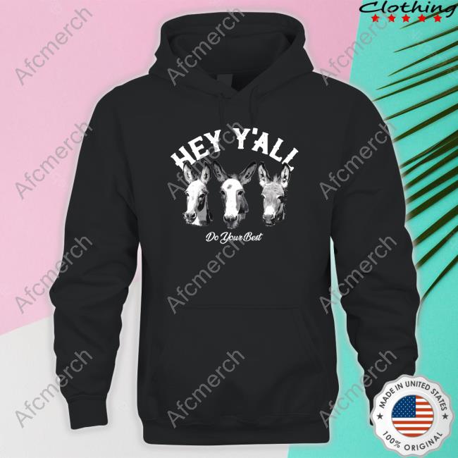 Hey Y'all Do Your Best T Shirts