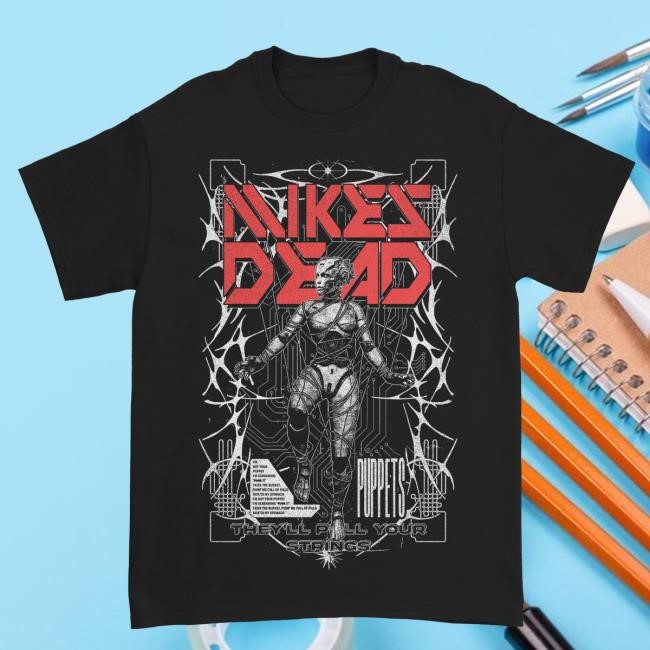 Mike's Dead - Puppets T Shirt Down Right Merch