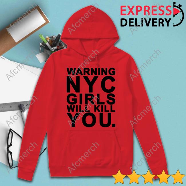 Warning Nyc Girl Is Kill You Tee Shirt Blizzy
